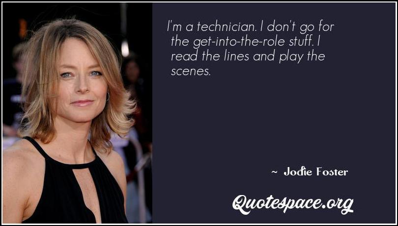 Part Of Me Longs To Do A Job Where There S Not A Gray Area Jodie Foster Www Quotespace Org
